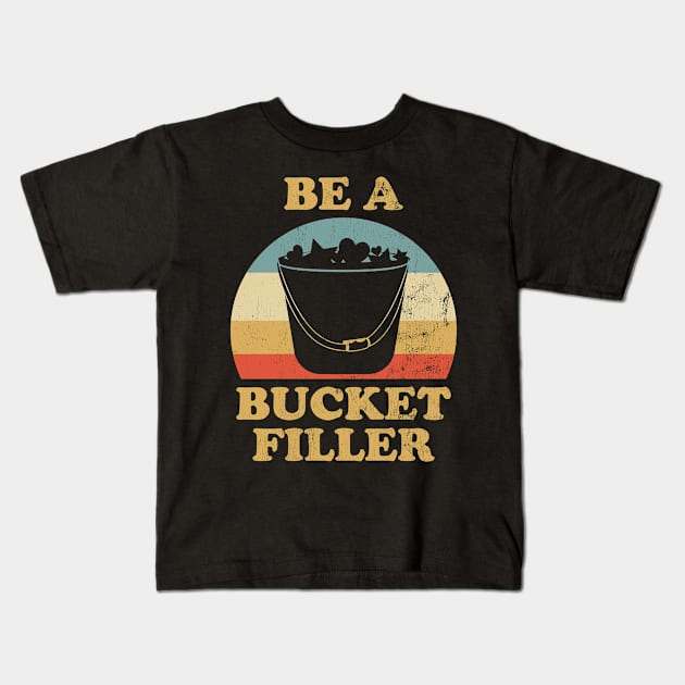 Be Bucket Filler Kids T-Shirt by BramCrye